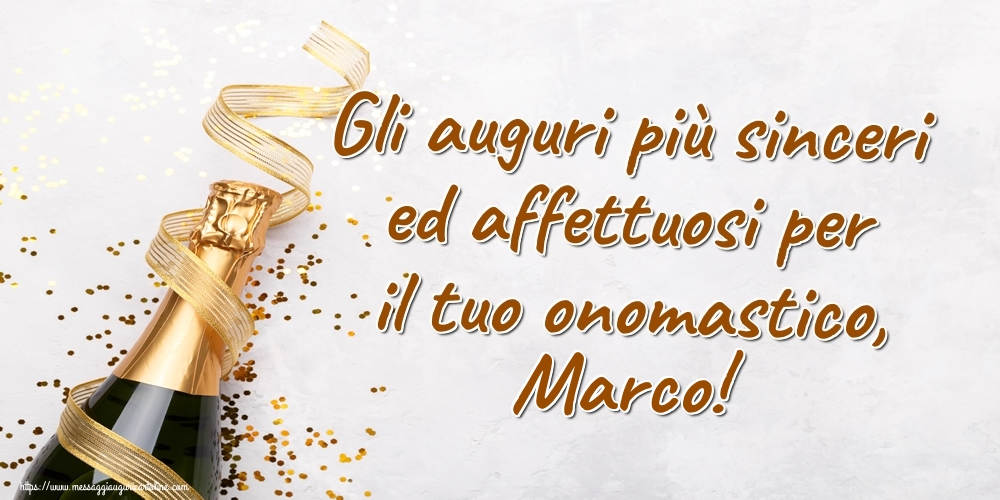 Gli auguri più sinceri ed affettuosi per il tuo onomastico, Marco! - Cartoline onomastico con champagne