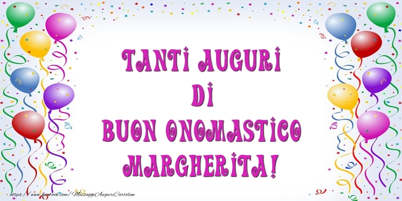 Tanti Auguri di Buon Onomastico Margherita! - Cartoline onomastico con palloncini