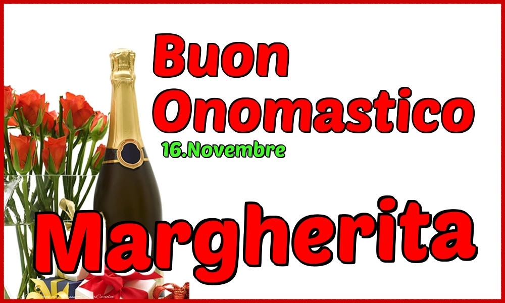 16.Novembre - Buon Onomastico Margherita! - Cartoline onomastico