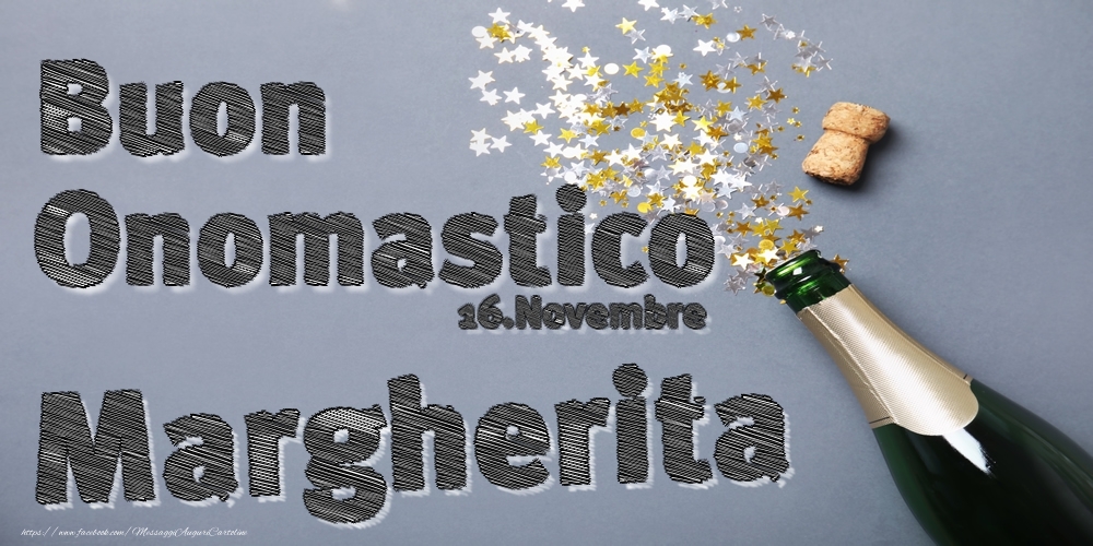 16.Novembre - Buon Onomastico Margherita! - Cartoline onomastico