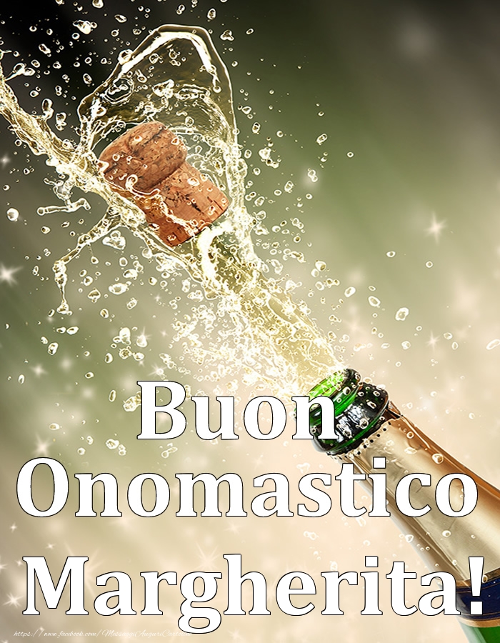 Buon Onomastico Margherita! - Cartoline onomastico con champagne