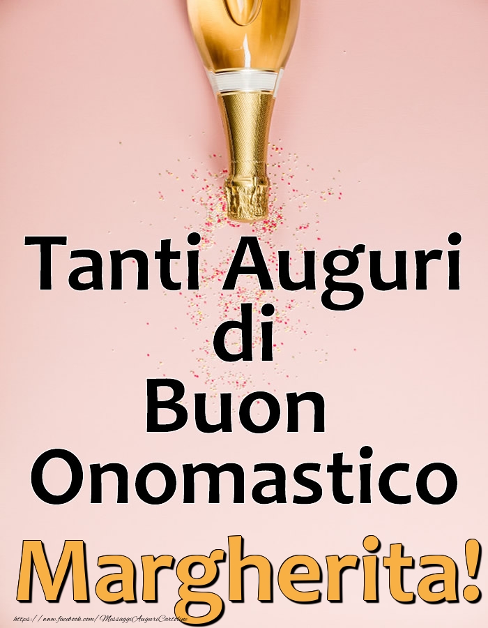 Tanti Auguri di Buon Onomastico Margherita! - Cartoline onomastico con champagne