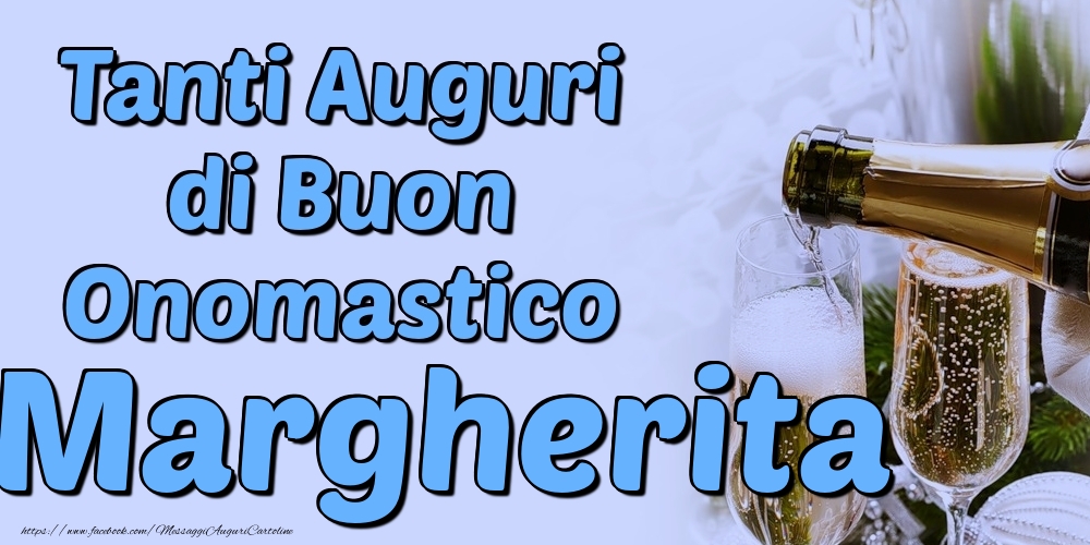 Tanti Auguri di Buon Onomastico Margherita - Cartoline onomastico con champagne