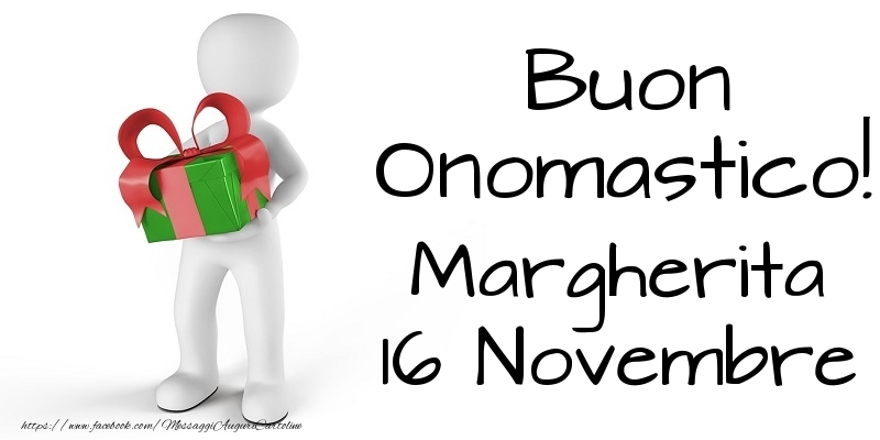 Buon Onomastico  Margherita! 16 Novembre - Cartoline onomastico