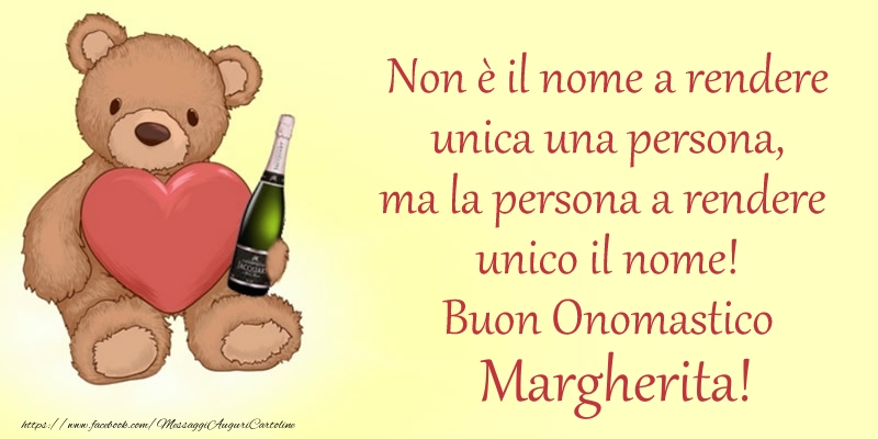 Non è il nome a rendere unica una persona, ma la persona a rendere  unico il nome! Buon Onomastico Margherita! - Cartoline onomastico con animali