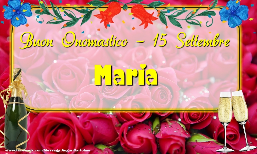 Buon Onomastico, Maria! 15 Settembre - Cartoline onomastico