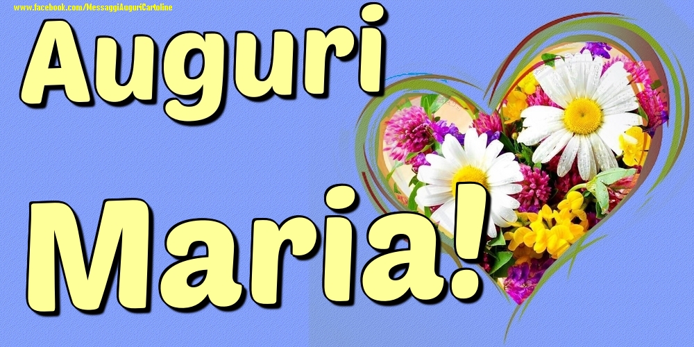 Auguri Maria - Cartoline onomastico con il cuore