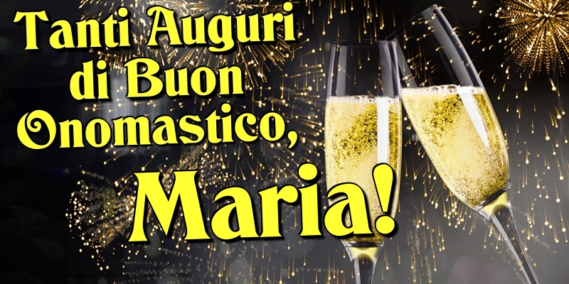 Tanti Auguri di Buon Onomastico, Maria - Cartoline onomastico con champagne