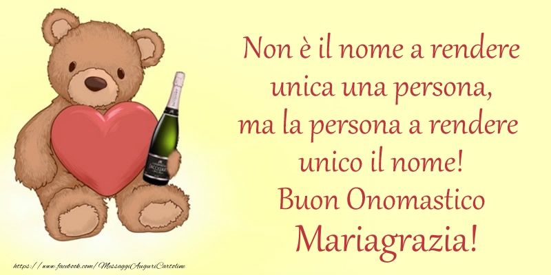 Non è il nome a rendere unica una persona, ma la persona a rendere  unico il nome! Buon Onomastico Mariagrazia! - Cartoline onomastico con animali