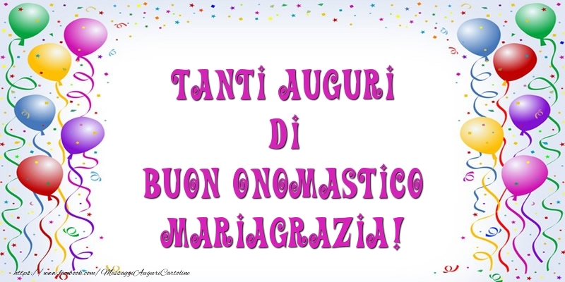 Tanti Auguri di Buon Onomastico Mariagrazia! - Cartoline onomastico con palloncini