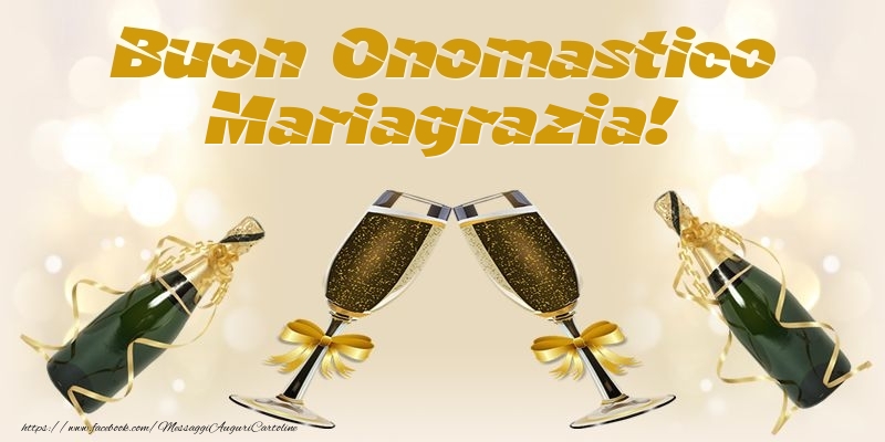 Buon Onomastico Mariagrazia! - Cartoline onomastico con champagne