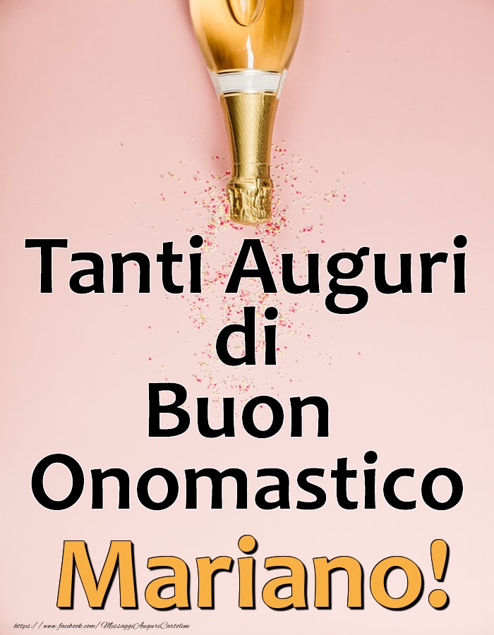 Tanti Auguri di Buon Onomastico Mariano! - Cartoline onomastico con champagne