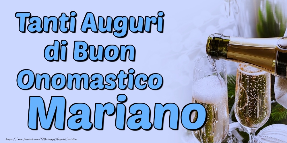 Tanti Auguri di Buon Onomastico Mariano - Cartoline onomastico con champagne