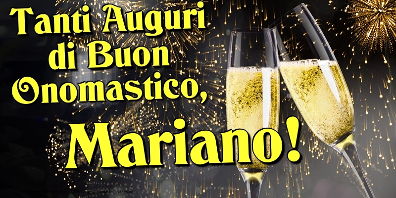 Tanti Auguri di Buon Onomastico, Mariano - Cartoline onomastico con champagne