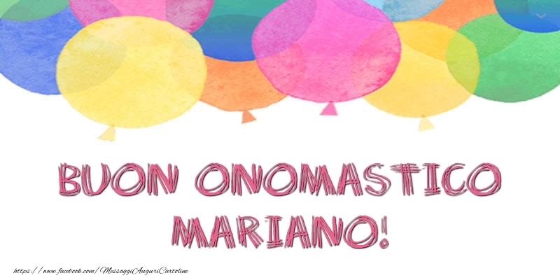 Buon Onomastico Mariano! - Cartoline onomastico con palloncini