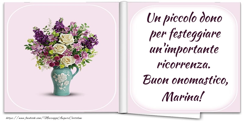 Un piccolo dono  per festeggiare un'importante  ricorrenza.  Buon onomastico, Marina! - Cartoline onomastico con fiori