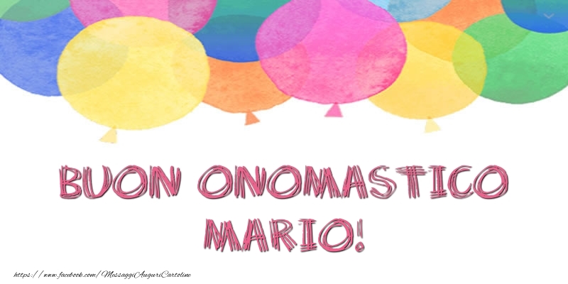 Buon Onomastico Mario! - Cartoline onomastico con palloncini