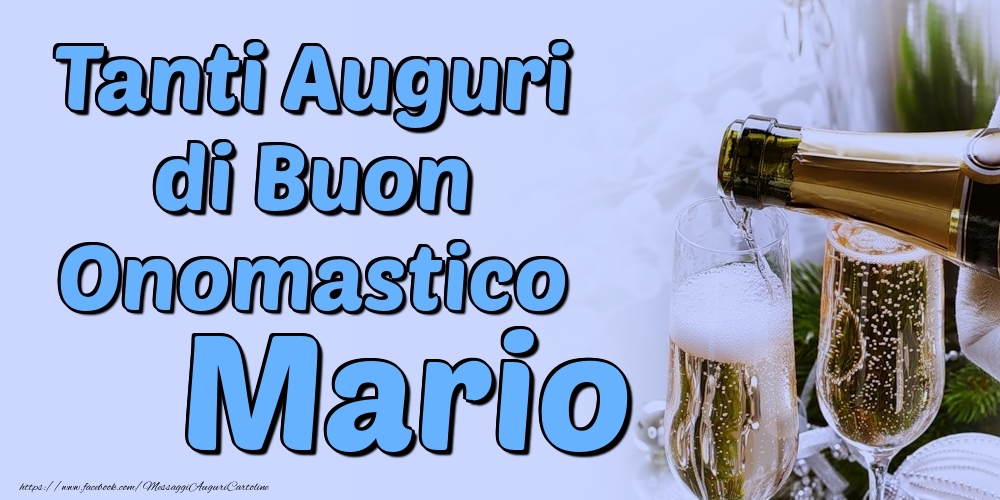 Tanti Auguri di Buon Onomastico Mario - Cartoline onomastico con champagne