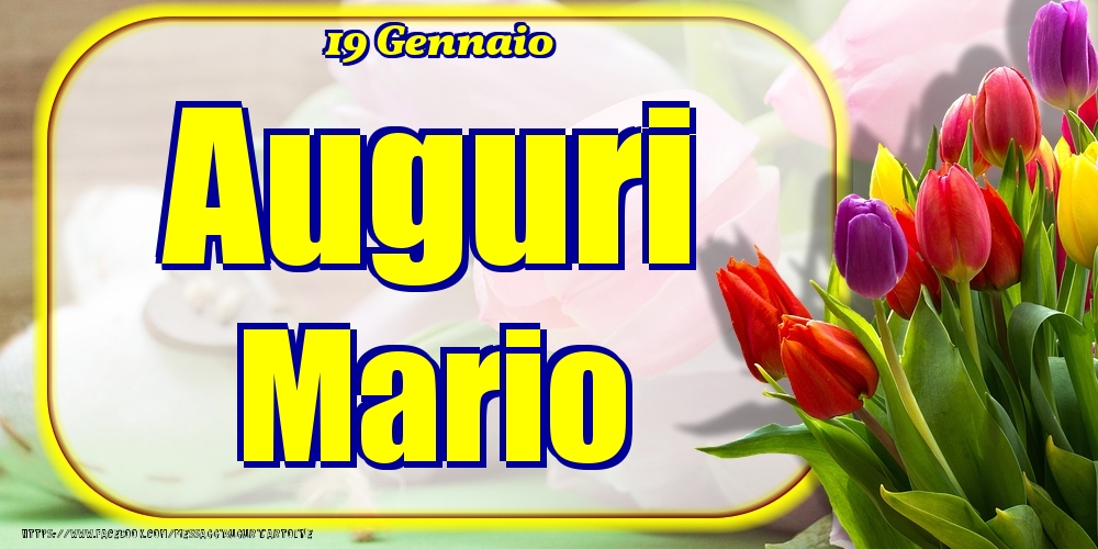 19 Gennaio - Auguri Mario! - Cartoline onomastico