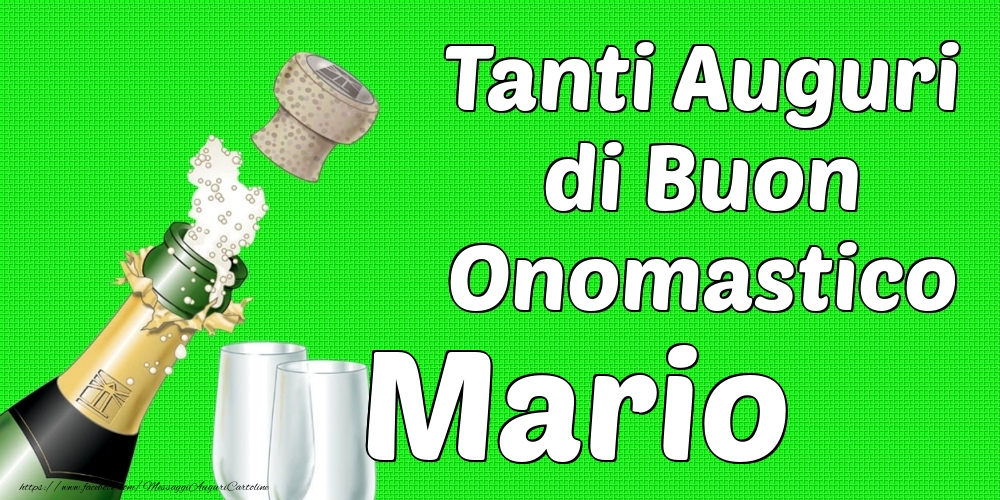 Tanti Auguri di Buon Onomastico Mario - Cartoline onomastico con champagne