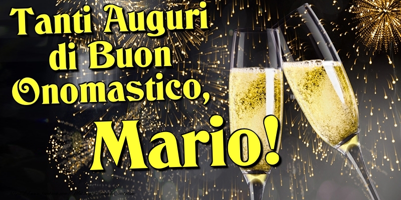 Tanti Auguri di Buon Onomastico, Mario - Cartoline onomastico con champagne