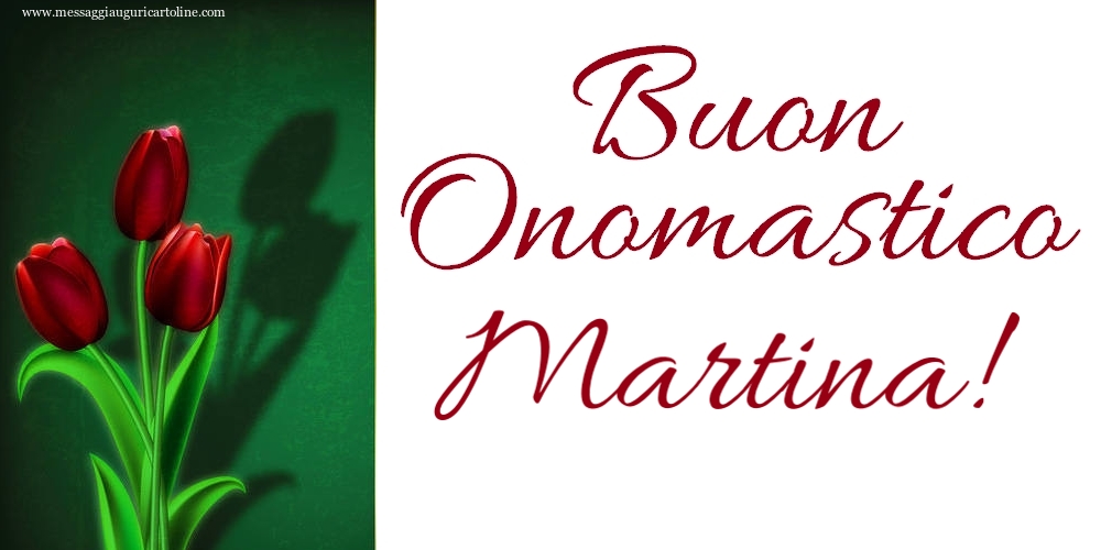 Buon Onomastico Martina! - Cartoline onomastico