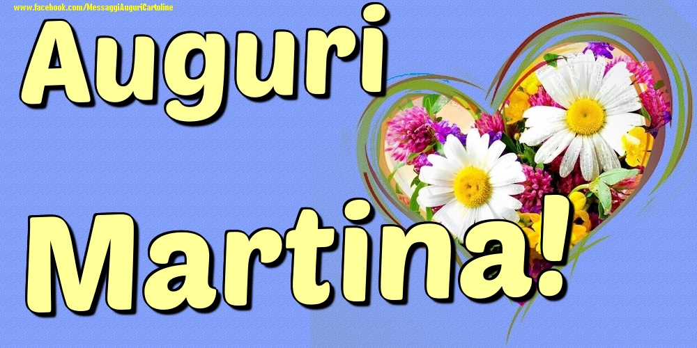 Auguri Martina - Cartoline onomastico con il cuore