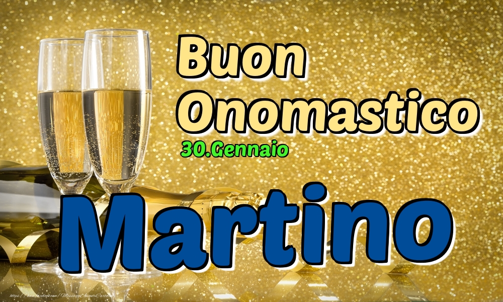 30.Gennaio - Buon Onomastico Martino! - Cartoline onomastico
