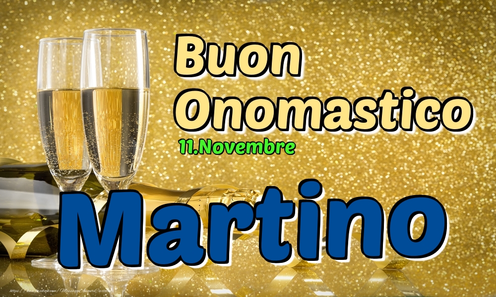 11.Novembre - Buon Onomastico Martino! - Cartoline onomastico