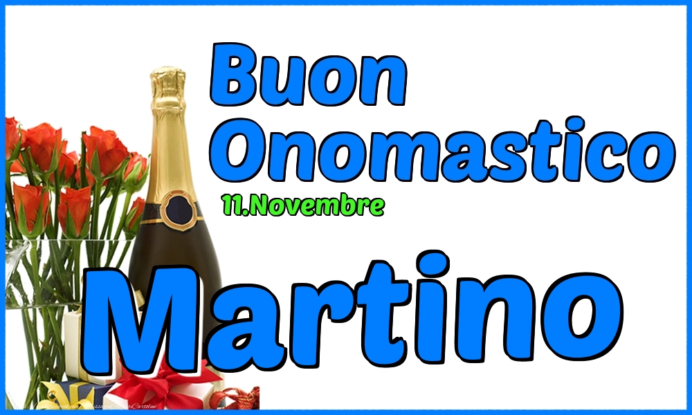 11.Novembre - Buon Onomastico Martino! - Cartoline onomastico