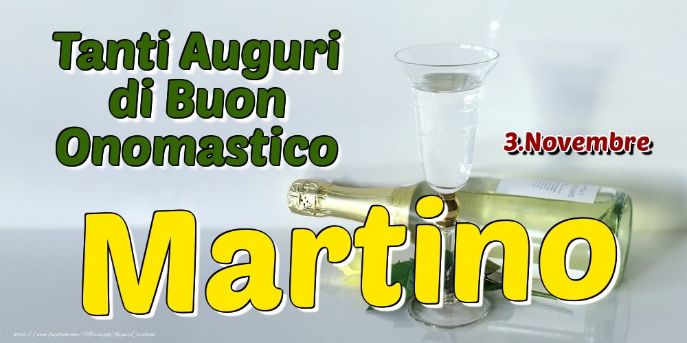 3.Novembre - Tanti Auguri di Buon Onomastico Martino - Cartoline onomastico