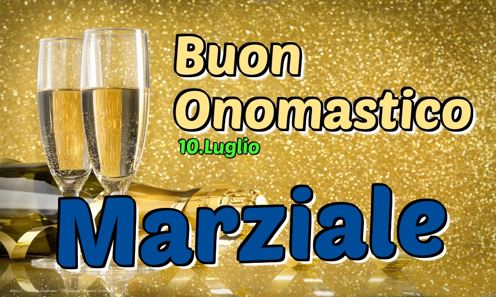 10.Luglio - Buon Onomastico Marziale! - Cartoline onomastico