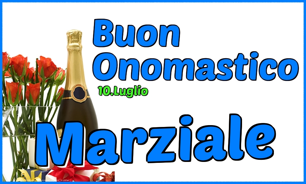 10.Luglio - Buon Onomastico Marziale! - Cartoline onomastico