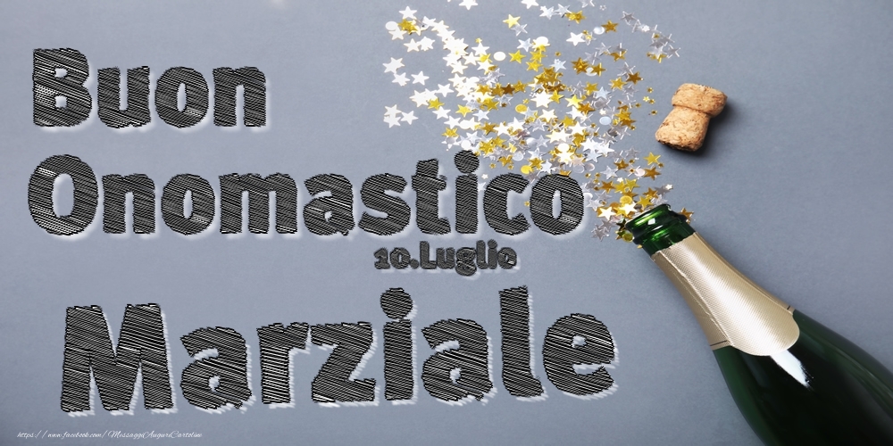 10.Luglio - Buon Onomastico Marziale! - Cartoline onomastico