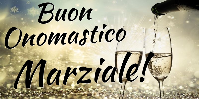 Buon Onomastico Marziale - Cartoline onomastico con champagne