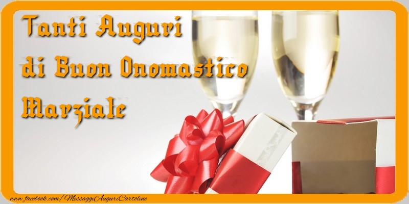 Tanti Auguri di Buon Onomastico Marziale - Cartoline onomastico con regalo