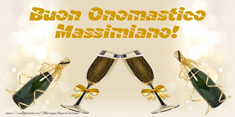 Buon Onomastico Massimiano! - Cartoline onomastico con champagne