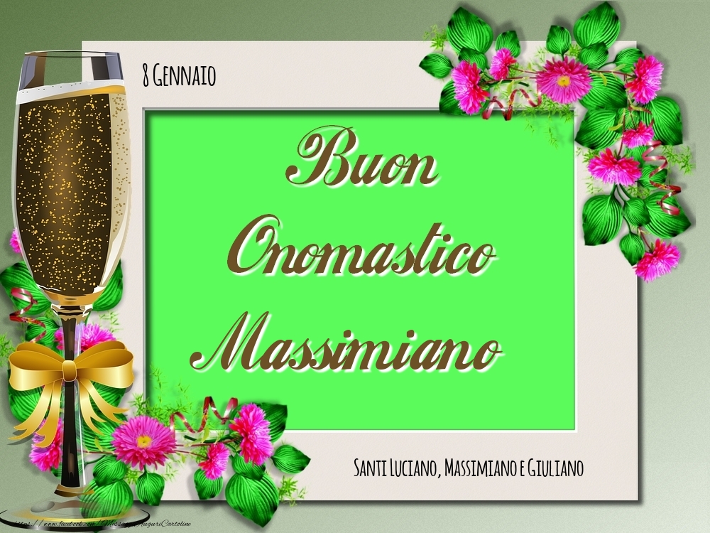 Santi Luciano, Massimiano e Giuliano Buon Onomastico, Massimiano! 8 Gennaio - Cartoline onomastico
