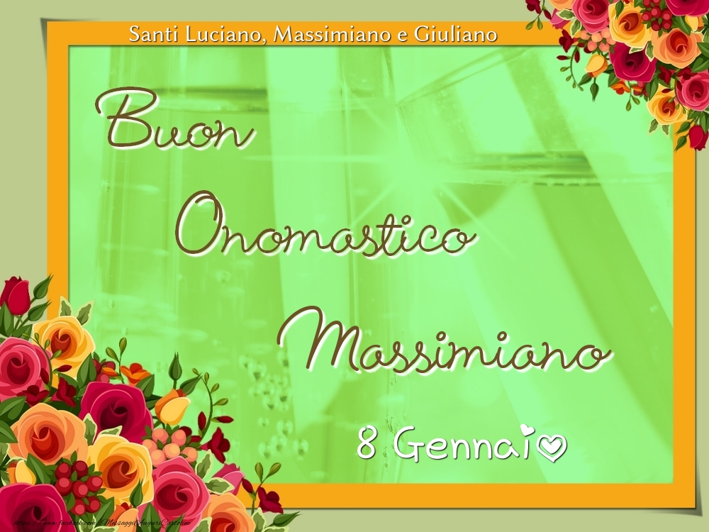 Santi Luciano, Massimiano e Giuliano Buon Onomastico, Massimiano! 8 Gennaio - Cartoline onomastico