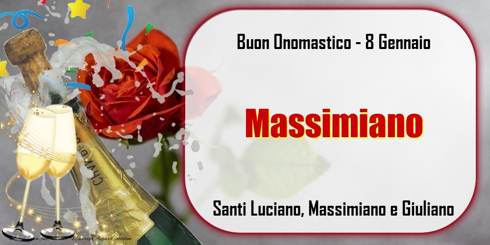 Santi Luciano, Massimiano e Giuliano Buon Onomastico, Massimiano! 8 Gennaio - Cartoline onomastico