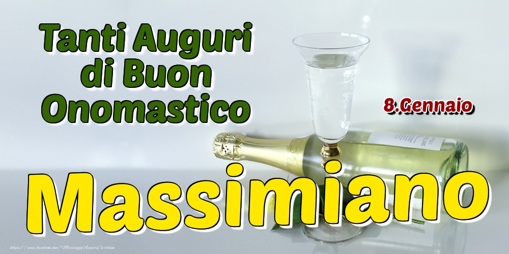 8.Gennaio - Tanti Auguri di Buon Onomastico Massimiano - Cartoline onomastico