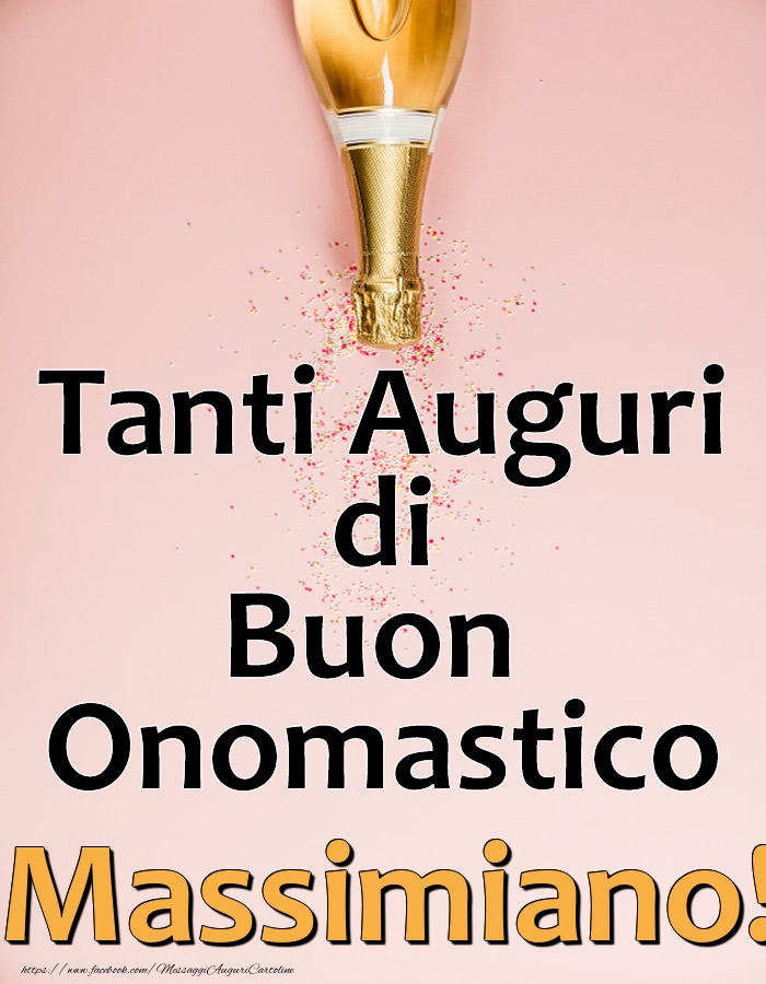 Tanti Auguri di Buon Onomastico Massimiano! - Cartoline onomastico con champagne