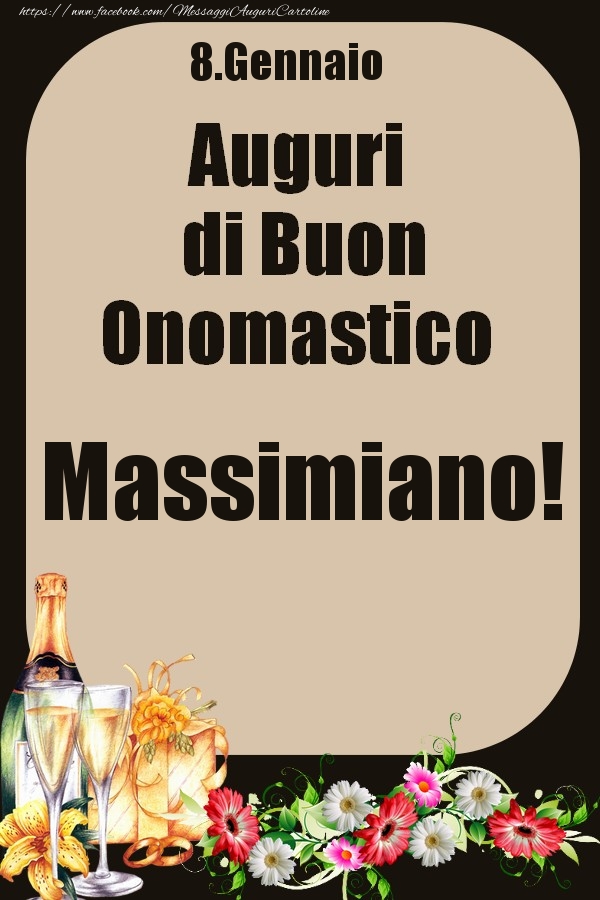 8.Gennaio - Auguri di Buon Onomastico  Massimiano! - Cartoline onomastico