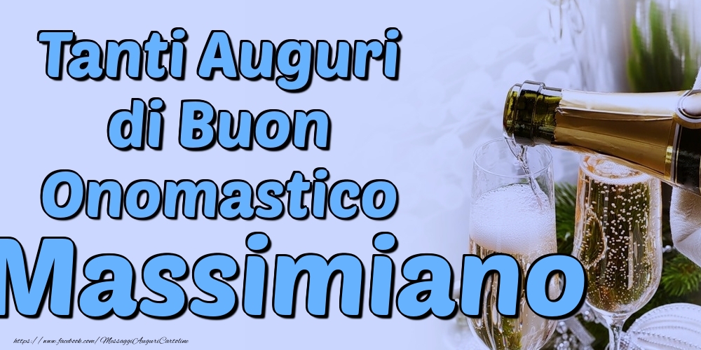 Tanti Auguri di Buon Onomastico Massimiano - Cartoline onomastico con champagne