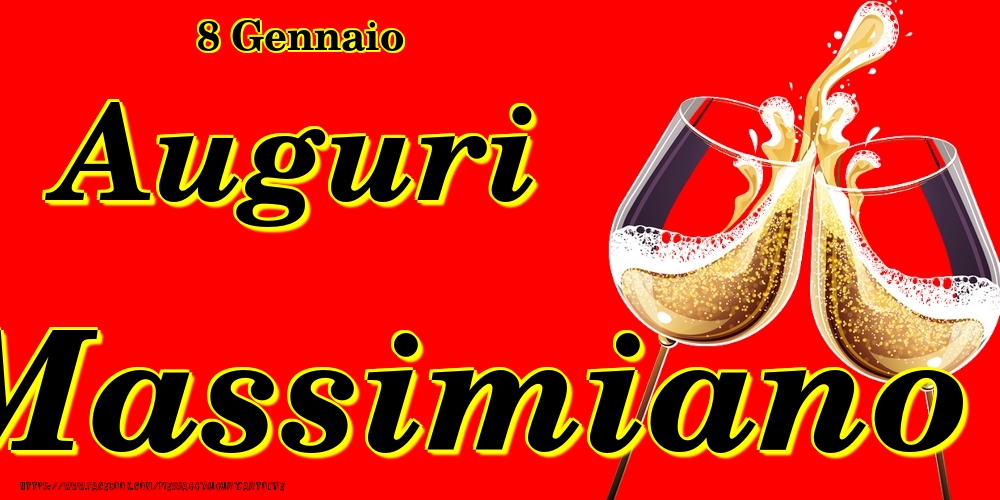 8 Gennaio - Auguri Massimiano! - Cartoline onomastico