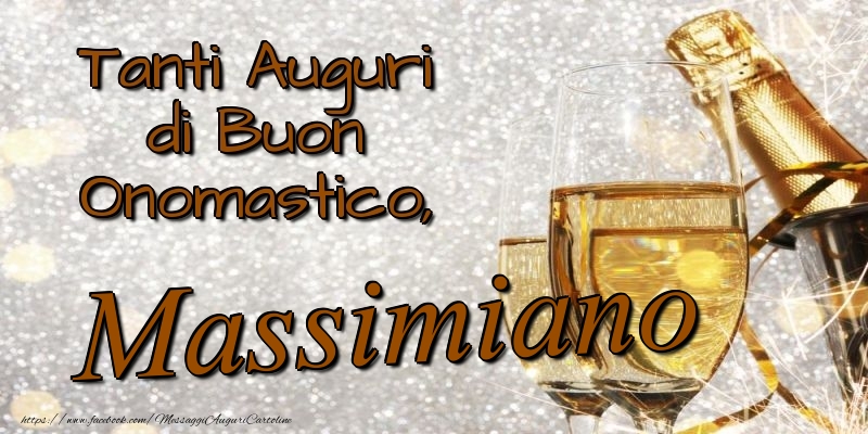 Tanti Auguri di Buon Onomastico, Massimiano - Cartoline onomastico con champagne