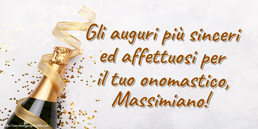 Gli auguri più sinceri ed affettuosi per il tuo onomastico, Massimiano! - Cartoline onomastico con champagne