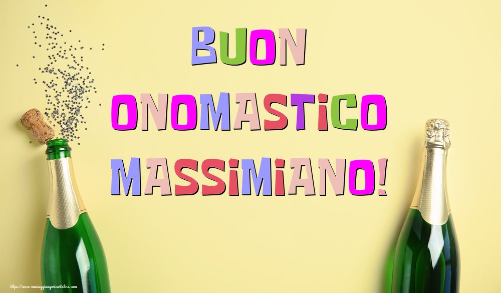Buon Onomastico Massimiano! - Cartoline onomastico con champagne