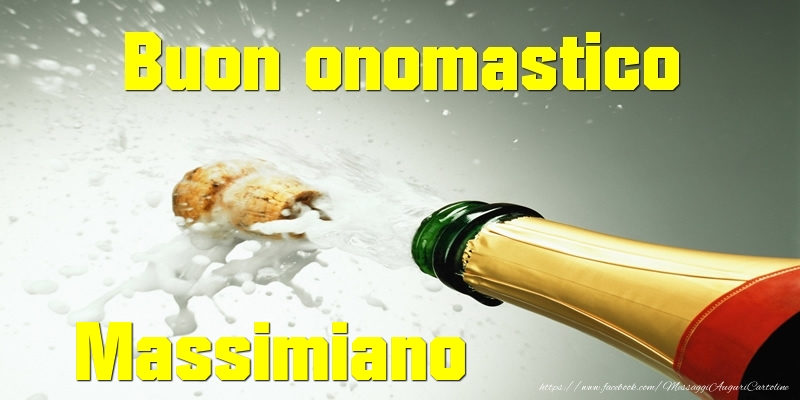 Buon onomastico Massimiano - Cartoline onomastico con champagne