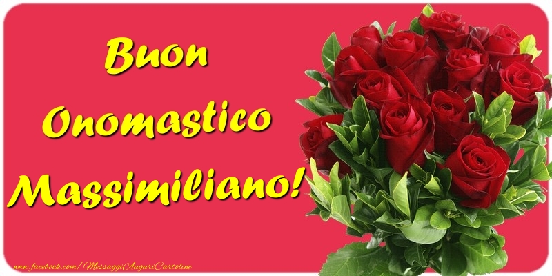 Buon Onomastico Massimiliano - Cartoline onomastico con mazzo di fiori